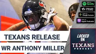 Locked On Texans Quick Hit: Houston Texans release wide receiver Anthony Miller