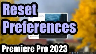 How to Reset preferences, Clear cache (Adobe Premiere Pro 2023, Control key)