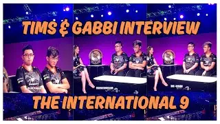 TI9 - TIMS & GABBI INTERVIEW