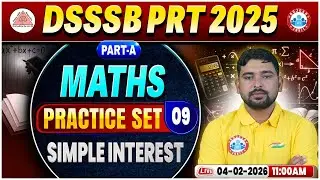 DSSSB PRT Maths Classes | Simple Interest | DSSSB PRT Part A Maths Practice Set 09, DSSSB Maths MCQs