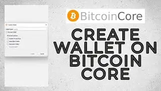 How to Create a Wallet in Bitcoin Core 2022? Create New Bitcoin Core Wallet