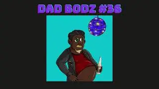 Meet Dad Bodz NFTs #36-40; Available on JUNE 19th @Open Sea