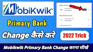 Mobikwik Primary Bank Account Change Kaise Kare | how to change primary bank account in mobikwik