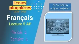 Écoles pionnières 2025 – 2026 | Lecture et vocabulaire 5 AP  Période 2  Semaine 2