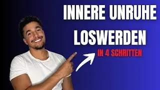 Innere Unruhe in 4 Schritten LOSWERDEN 
