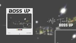 All&ocirc; Tonton - Boss Up [Official Audio]