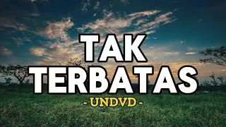 TAK TERBATAS - UNDVD | Lirik (Lagu Rohani Kristen) KARAOKE ROHANI KRISTEN 2024/2025