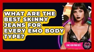 What Are The Best Skinny Jeans For Every Emo Body Type? - Emo Kid Forever