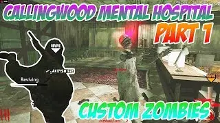 🔧CUSTOM ZOMBIES!👿 - 🚑Calling Wood Part 1 (Mental Hospital)🏥 - World At War Zombies