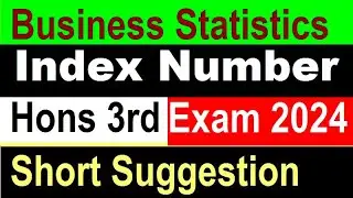 Business Statistics /  index Number   / Short Suggestion / Exam 2024/ Hons 3rd year