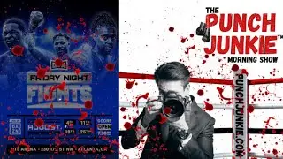 The Punch Junkie Morning&trade; Show: Friday Night Fights Party (OTX Boxing)