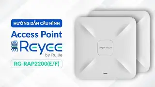 Access Point Reyee RG-RAP2200 (E/F) - Hướng dẫn cấu h&igrave;nh