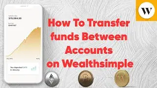 How To Transfer Funds Between Account on Wealthsimple | Personal to TFSA| TSFA To Crypto Account|