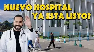🔴 EL MEJOR HOSPITAL DE LA REGIÓN está LISTO YA? #elsalvador #diaspora #caminandoporelpulgarcito 