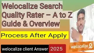 Welocalize Search Quality Rater A to Z Guid | Client exam my experience 2025