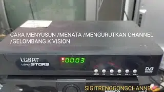 CARA MENYUSUN CHANNEL K VISION LG SAT YANG NOMOR NYA NGACAK ...MONGGO DI SIMAK