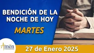Bendici&oacute;n Noche de Hoy Martes 27 Enero 2026 l Padre Carlos Yepes Evangelio