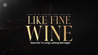 Like Fine Wine (Secrets to Long Lasting Marriage) | Island | 1st Service | 12th October 2025