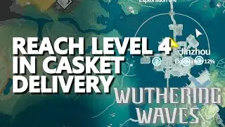 Reach level 4 in Casket Delivery Wuthering Waves
