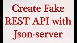 Create Fake REST API with JSON-server II How to create dummy API?