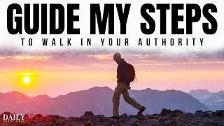 Walk In The Authority That God Has Given You | A Blessed Morning Devotional And Prayer To Uplift You