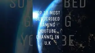 Top 10 Most Subscribed Gaming Youtube Channel in U.K #mostviewedonyoutube #shortsuk #ytshorts