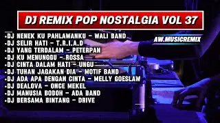 Dj Remix Pop Nostalgia Full album vol 37