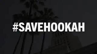 SAVE HOOKAH LA PROTEST RECAP