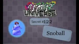 How to get SnowBall Secret - Secret Universe