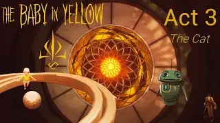 The Baby in Yellow - Act 3: The Cat