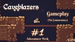 Caveblazers Gameplay #1 Adventurer Perk (No Commentary)
