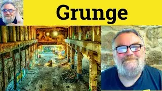 😎 Grunge Meaning - Grungy Defined - Grunge Definition - Grunge Examples - Grunge Grungy