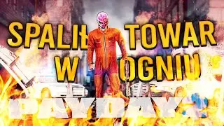 Robuch SPALA TOWAR w OGNIU *TOTALNY GAŁGAN* | Payday 2 [#199] | BLADII