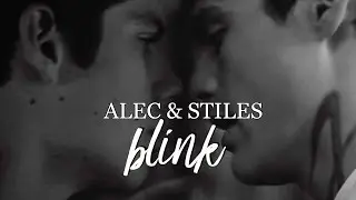 alec + stiles | it happens in a blink, it happens in a flash...