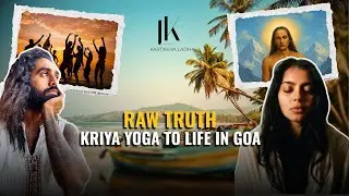 Kriya Yoga, Babaji's Mystery & Spiritual Life in Goa | Part 1 | ft. Kartikeya &times; Alisha