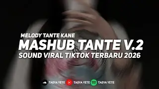 DJ MELODY TANTE X MASHUP CAMPURAN V.2 -SOUND VIRAL TIKTOK 2026 !!!