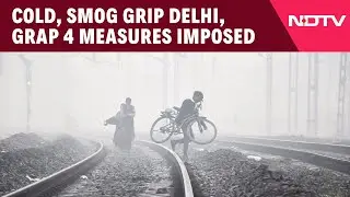 Delhi Fog | Delhi Shivers as Smog Chokes: GRAP Stage 4 Measures Enforced