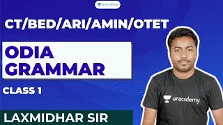 Odia Grammar | Class 1 | CT/BEd/ARI/AMin/OTET | Laxmidhar Sir | Unacademy Live OPSC