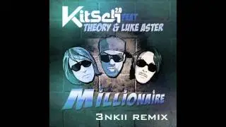 KitSch 2.0 feat. Theory & Luke Aster - Millionaire (3nkii Remix)