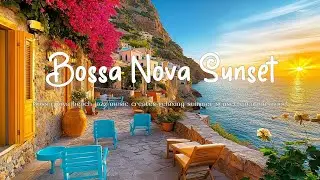 Bossa Nova Jazz Latin Beach Music for Relaxing Summer Sunset Vacation in Coastal Paradise Getaway