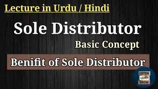 What is Sole Distributors Lecture in Urdu/ Hindi || Benefits of Sole Distributors || Management