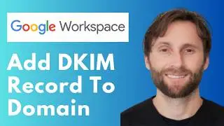 How to Add a DKIM Record to Your Domain with Google Workspace [Full Guide 2026]