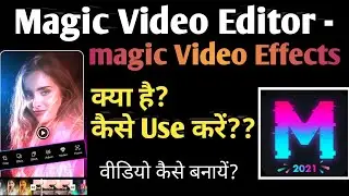 Magic video editor app kaise use kare
