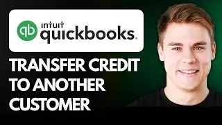 How To Transfer Credit From One Customer To Another Customer In QuickBooks Online (Step By Step)