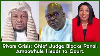 Rivers Crisis Deepens: Chief Judge Blocks Panel, Amaewhule Heads to Court