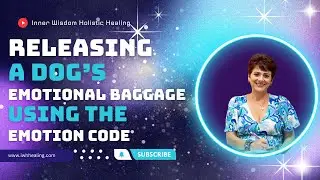 Releasing a Dog's Emotional Baggage using the Emotion Code