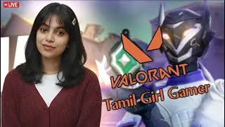 Valorant Tamil | Tamil Girl Gamer 💓| Toxic Lobby vs Toxic Naanu😅 | 🔞