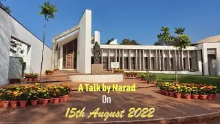 A Talk by Narad at Savitri Bhavan, Auroville on 15th Aug 2022