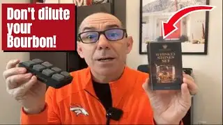 Don't dilute good bourbon...use these!