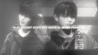 NI-KI RECENT CLIPS FOR EDITS #4 (MOST POPULAR)